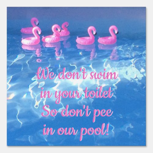 Dont pee in our pool _ Funny Poolside Sign