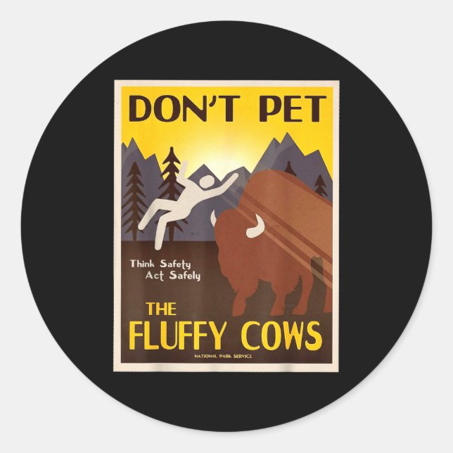 Don't Pet The Fluffy Cows  Classic Round Sticker (Front)