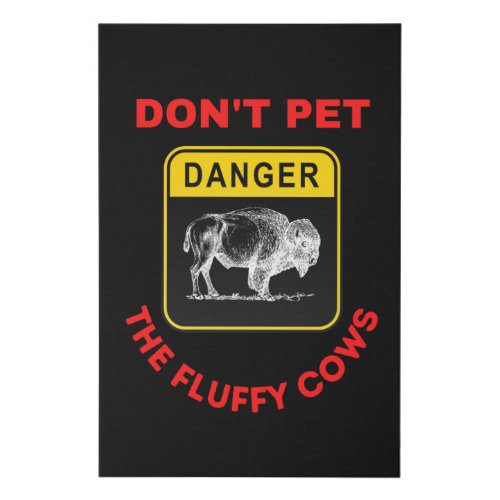 dont pet the fluffy cows faux canvas print