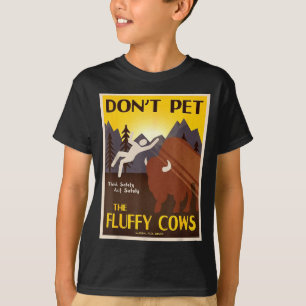 Don't Pet The Fluffy Cows T-Shirt