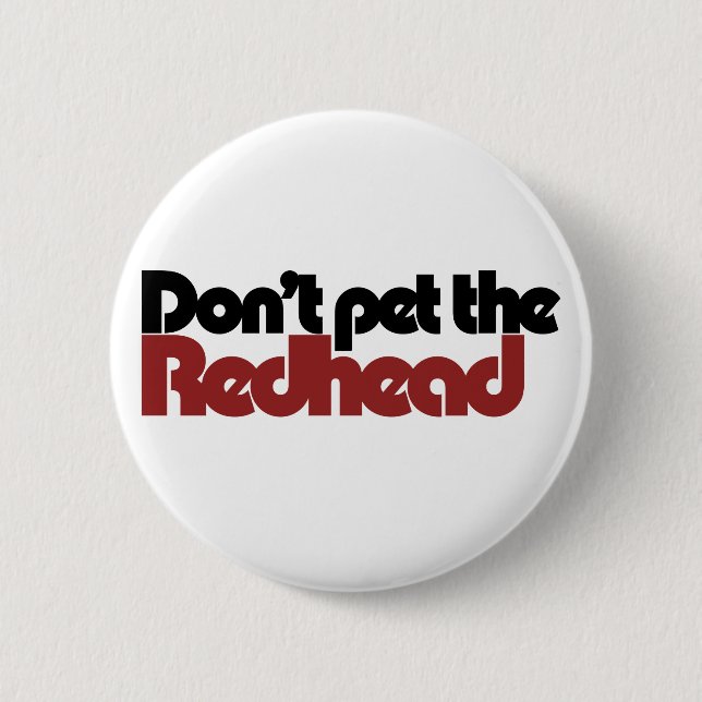 Don't pet the REDHEAD Pinback Button (Front)