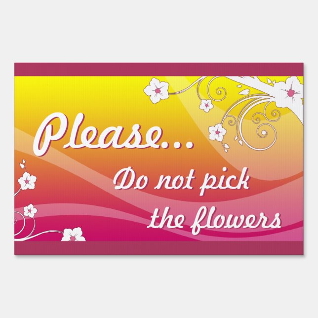 don't pick the flowers (pink) : eleganceEssentials Yard Sign (Back)