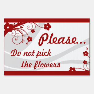don't pick the flowers (red) : eleganceEssentials Yard Sign