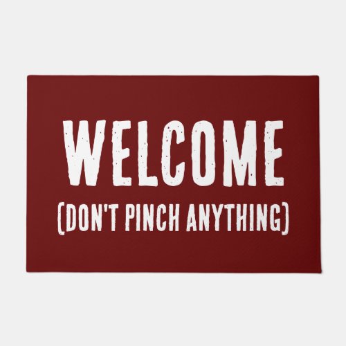 Dont Pinch Anything _ Funny Welcome Doormat