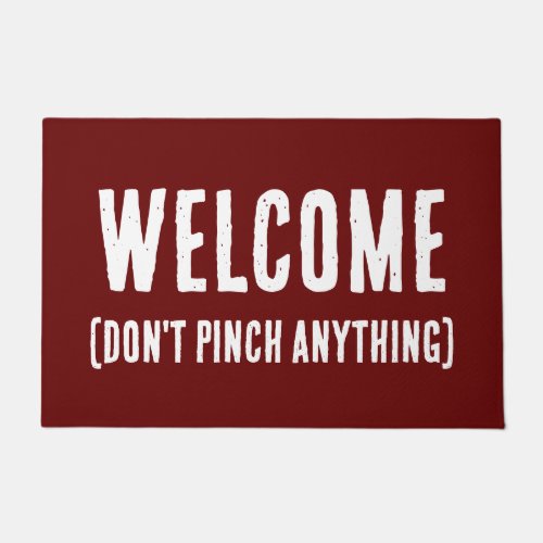 Dont Pinch Anything Welcome Doormat