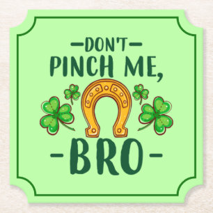 Don't Pinch Me Bro St. Patrick's Day Design-61108 Paper Coaster