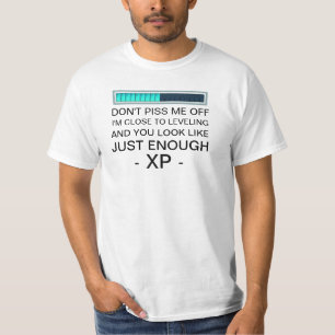 DON'T PISS ME OFF I'M LEVELING EXP T-Shirt