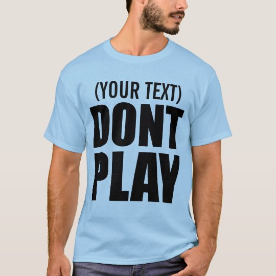 Dont Play HIP HOP shirt