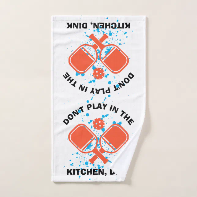 DON'T PLAY IN THE KITCHEN, DINK Pickleball Hand Towel Zazzle