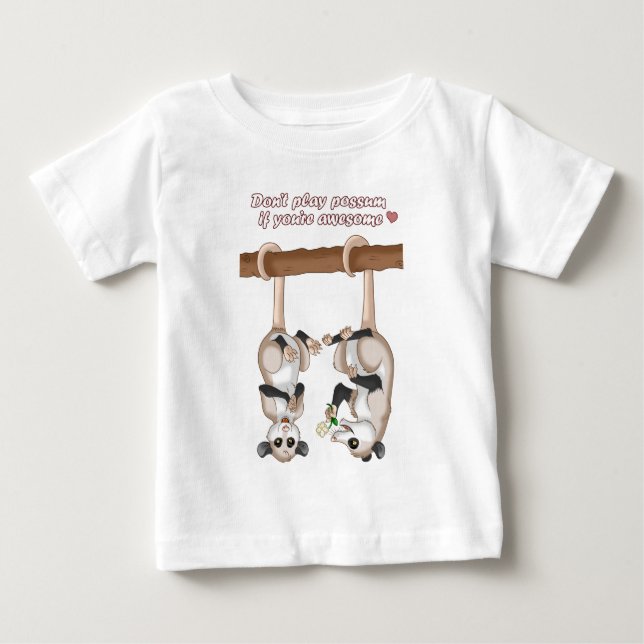 Don't Play Possum If You're Awesome Baby T-Shirt (Front)
