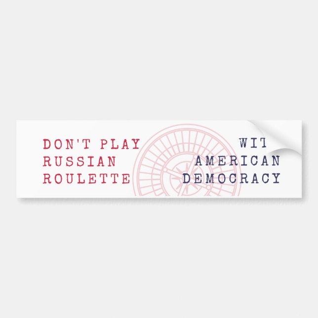 Don't Play Russian Roulette Bumper Sticker (Front)
