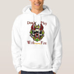 Don&#39;t Play With Fire Skull Hoodie at Zazzle