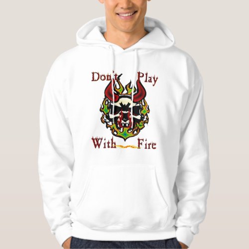 Dont Play With Fire Skull Hoodie