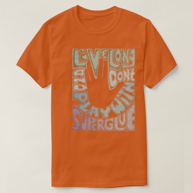Dont Play With Super Glue T-Shirt (Design Front)