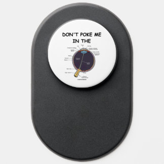 Don't Poke Me In The Eye Anatomical Humor Advice PopSocket