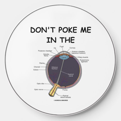 Dont Poke Me In The Eye Anatomical Humor Advice Wireless Charger