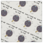 Don&#39;t Poke Me In The (Eye Anatomy) Humor Fabric