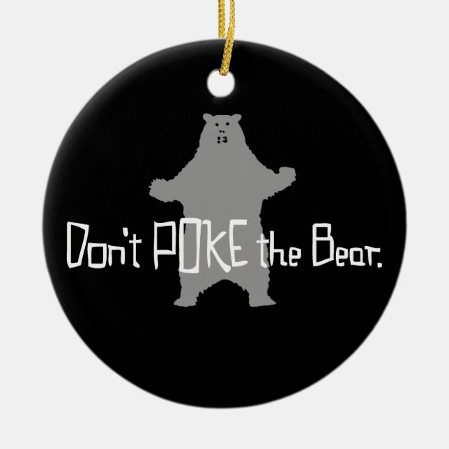Don't Poke the BEAR Ceramic Ornament (Front)