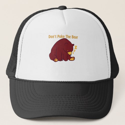 dont Poke The Bear _ papa bear design Trucker Hat