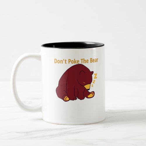 dont Poke The Bear _ papa bear design Two_Tone Coffee Mug