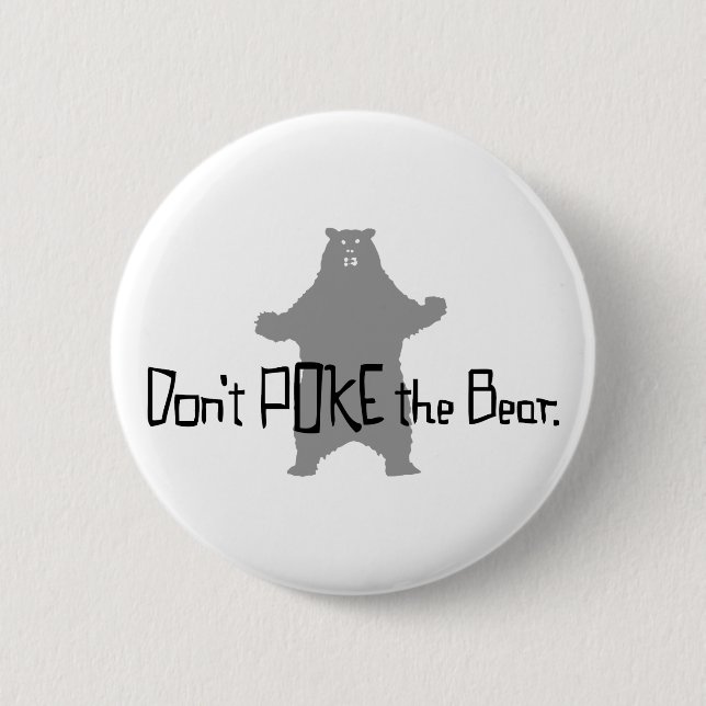 Don't Poke the BEAR Pinback Button (Front)