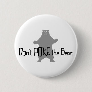 Don't Poke the BEAR Pinback Button
