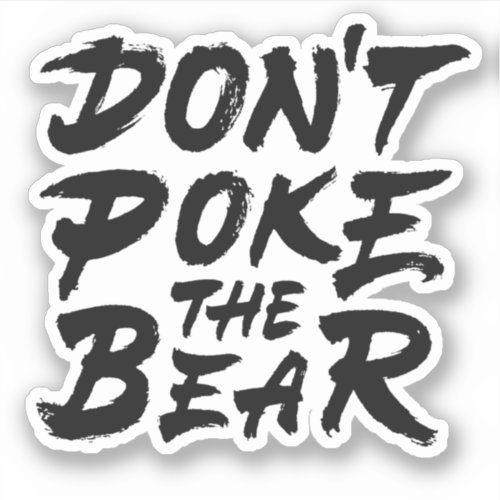 Dont Poke The Bear Sticker