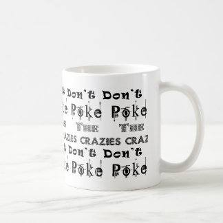 Don't Poke the Crazies: Plain Coffee Mug