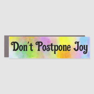 Don't Postpone Joy, Car Bumper Magnet