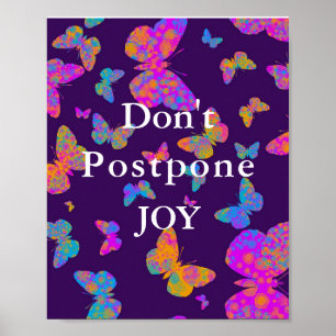 Don't Postpone Joy colorful modern butterfly Poster