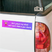 don't pray in my school bumper sticker (On Truck)