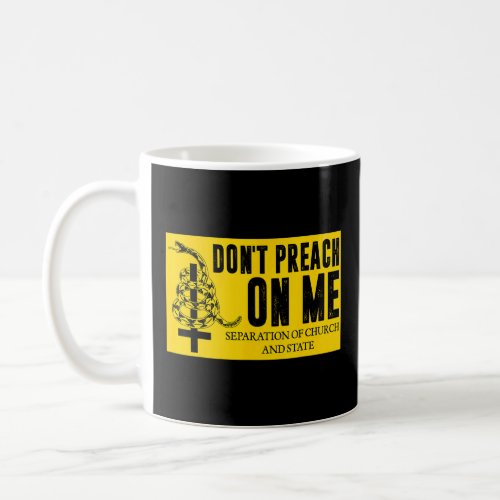 Dont Preach On Me Separation Of Church And State  Coffee Mug