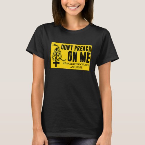Dont Preach On Me Separation Of Church And State  T_Shirt