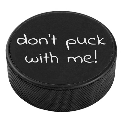 Don't Puck With Mel! Hockey Puck