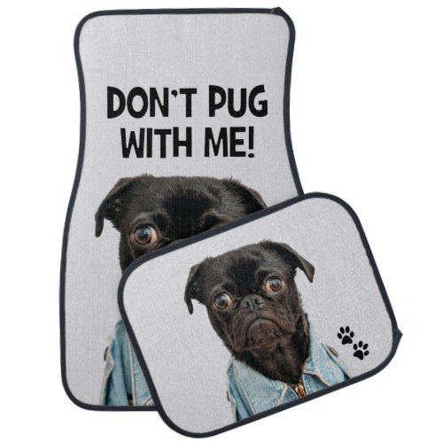 Dont Pug With Me Funny Dog Pun Car Floor Mat