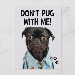 Don't Pug With Me Funny Dog Pun Postcard