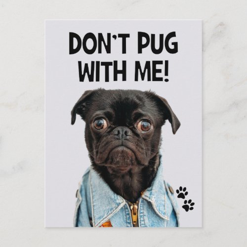 Dont Pug With Me Funny Dog Pun Postcard
