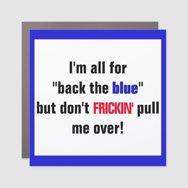 Don't pull me over bumper sticker car magnet (Front)