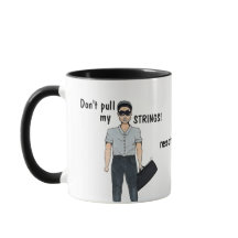 Don't Pull my Strings! Mug