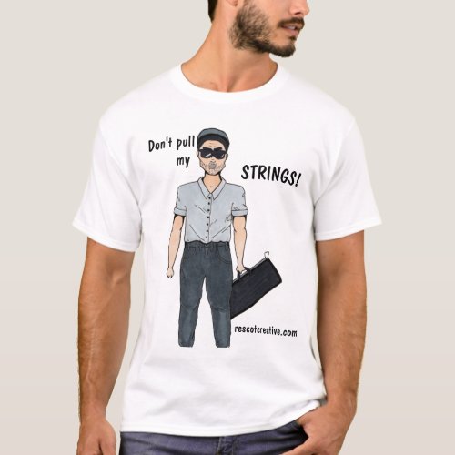 Dont Pull My Strings T_Shirt
