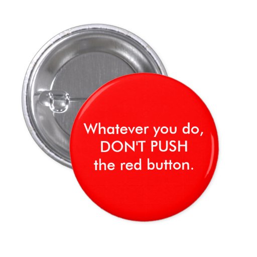 DON'T PUSH button | Zazzle