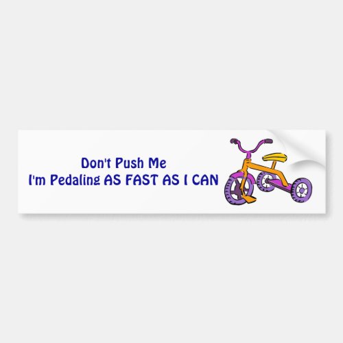 Dont Push Me _ Bumper Sticker