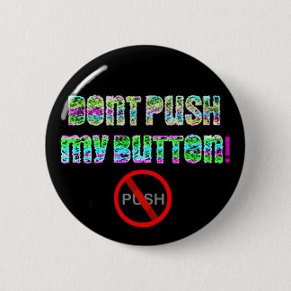 Don't Push My Button Pin