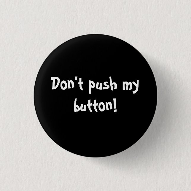 Don't push my button! pinback button (Front)