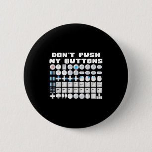 Don't Push My Buttons Gamer Gaming Funny Game 