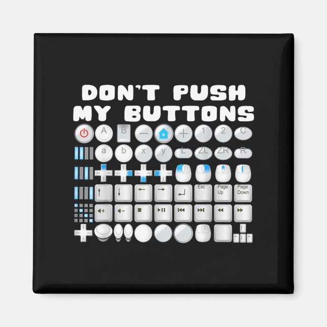 Don't Push My Buttons Gamer Gaming Funny Game  Magnet (Front)