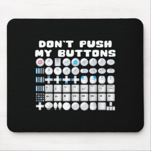 Don't Push My Buttons Gamer Gaming Funny Game  Mouse Pad