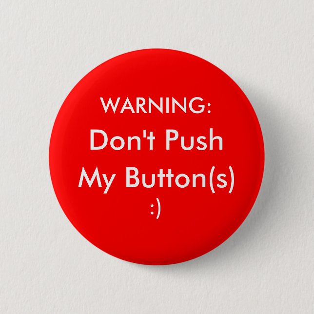 Don't Push My Buttons! Pinback Button (Front)