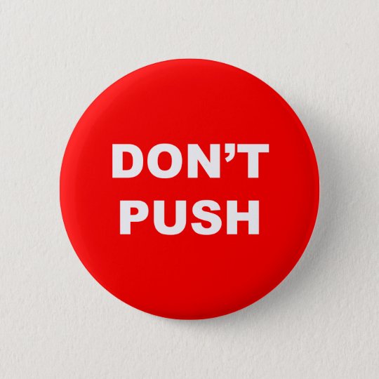 DON'T PUSH Red Button | Zazzle.com