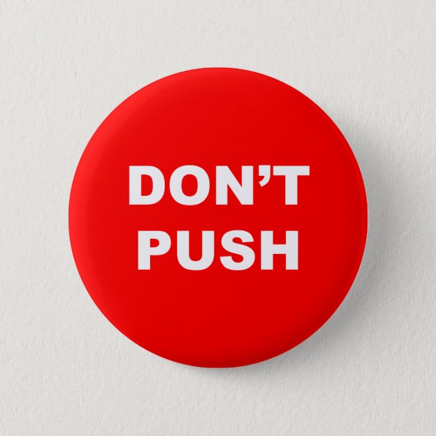 dont push the red button